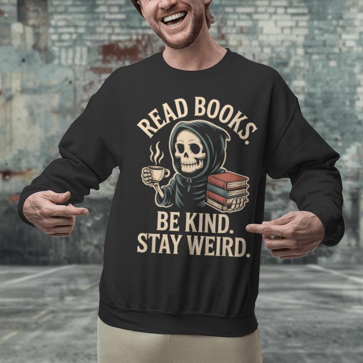 Read Books Be Kind Stay Weird Skeleton Grim Reaper Reading Unisex Sweatshirt