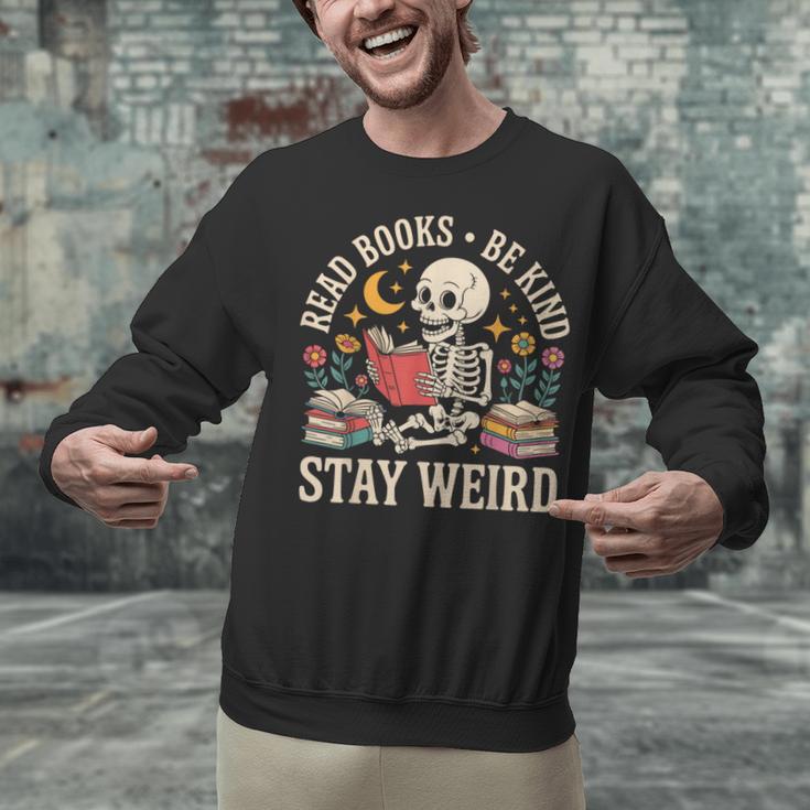 Read Books Be Kind Stay Weird Skeleton Reading Book Unisex Sweatshirt Read Books Be Kind Stay Weird Skeleton Reading Book Unisex Sweatshirt