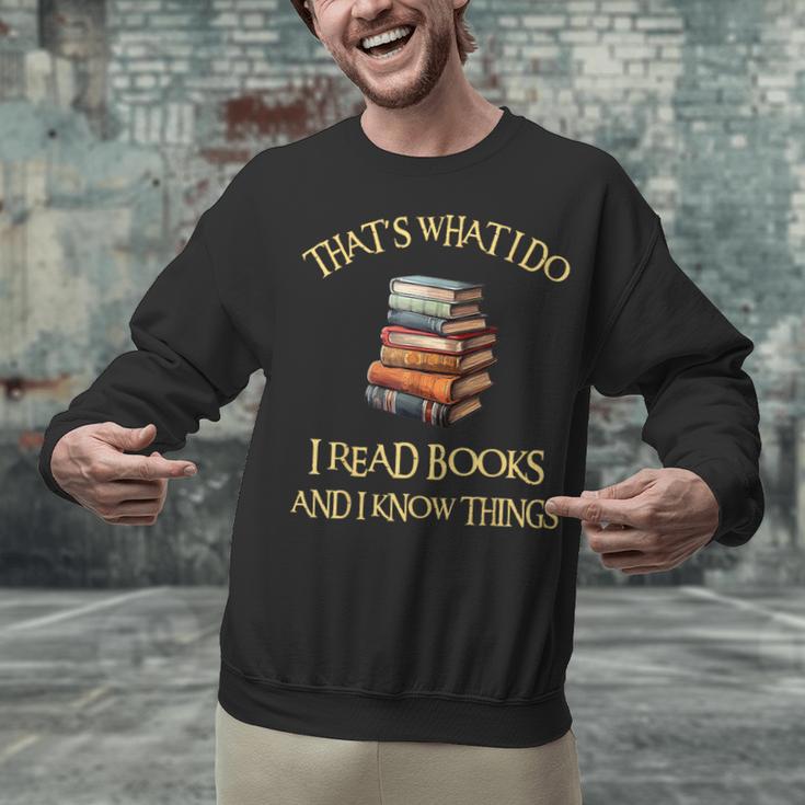 I Read Books And I Know Things l Book Reading Unisex Sweatshirt I Read Books And I Know Things l Book Reading Unisex Sweatshirt