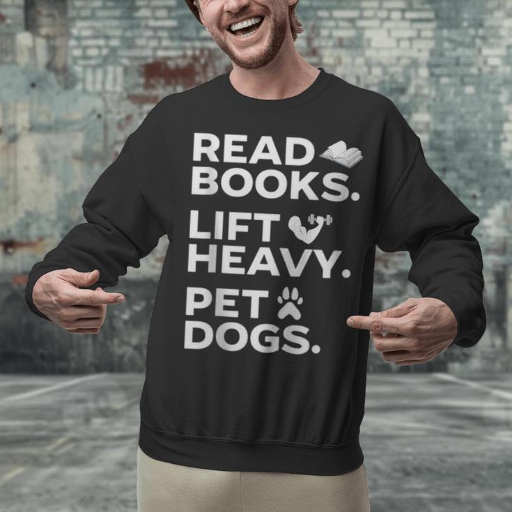 Read Books Lift Heavy Pet Dogs Unisex Sweatshirt
