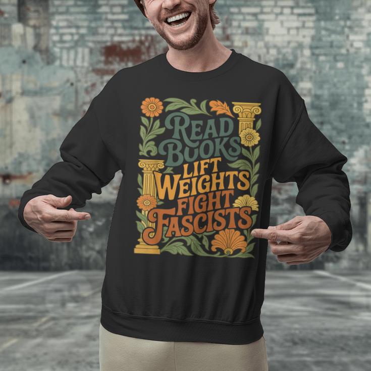 Read Books Lift Weights Fight Fascists Reading Lover Unisex Sweatshirt Read Books Lift Weights Fight Fascists Reading Lover Unisex Sweatshirt