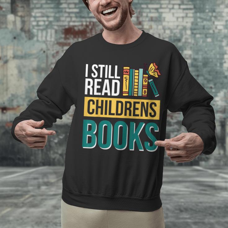 I Still Read Childrens Books Bibliophile Reader Unisex Sweatshirt