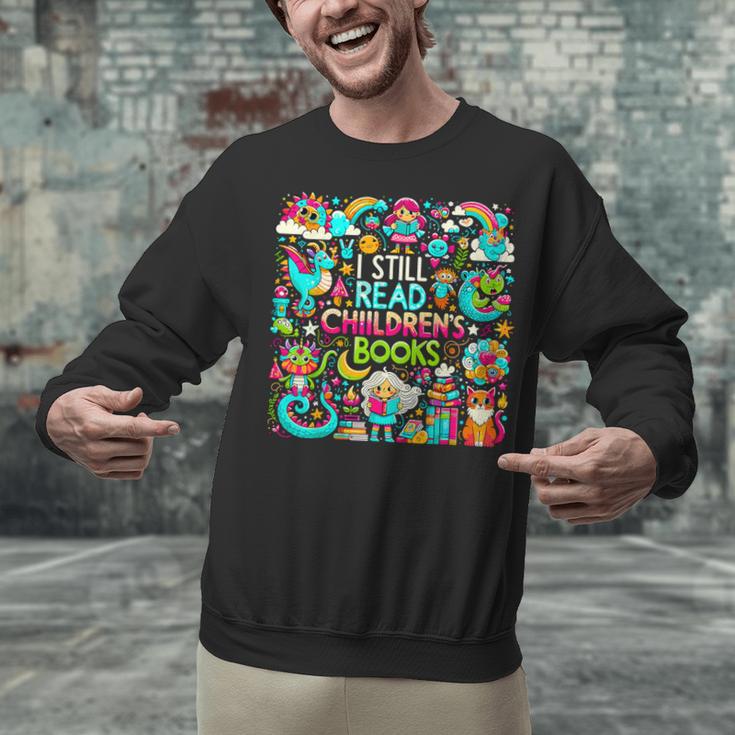 I Still Read Childrens Books Reading Lover Bookworm Unisex Sweatshirt