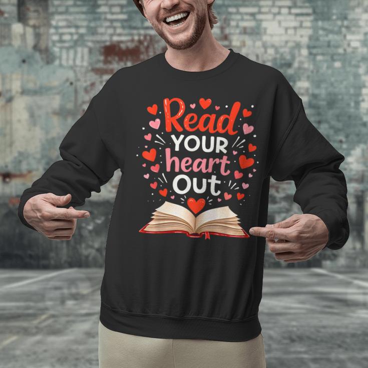 Read Your Heart Out Reading Book Lover Valentine Day Unisex Sweatshirt Read Your Heart Out Reading Book Lover Valentine Day Unisex Sweatshirt