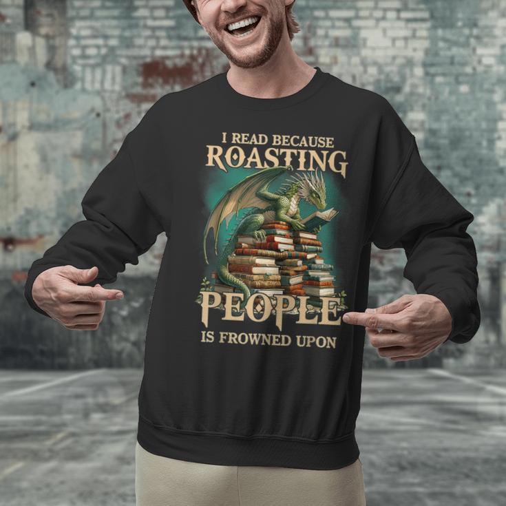 I Read Because Roasting People Is Frowned Upon Dragon Book Unisex Sweatshirt I Read Because Roasting People Is Frowned Upon Dragon Book Unisex Sweatshirt