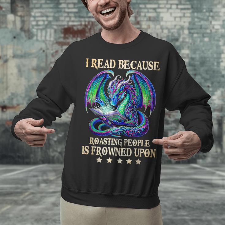 I Read Because Roasting People Is Frowned Upon Dragons Books Unisex Sweatshirt