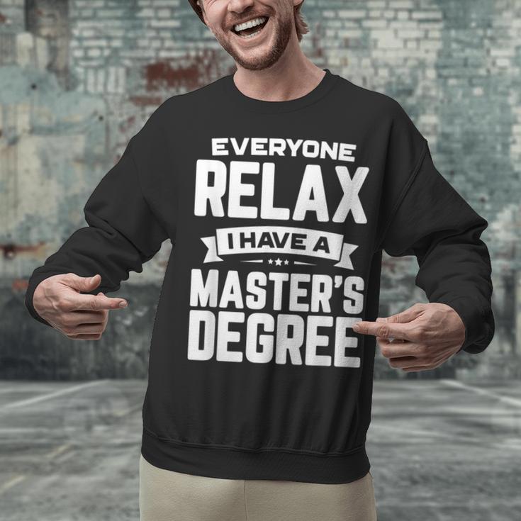 Relax I Have A Master's Degree Shirt Graduation 2022 Unisex Sweatshirt