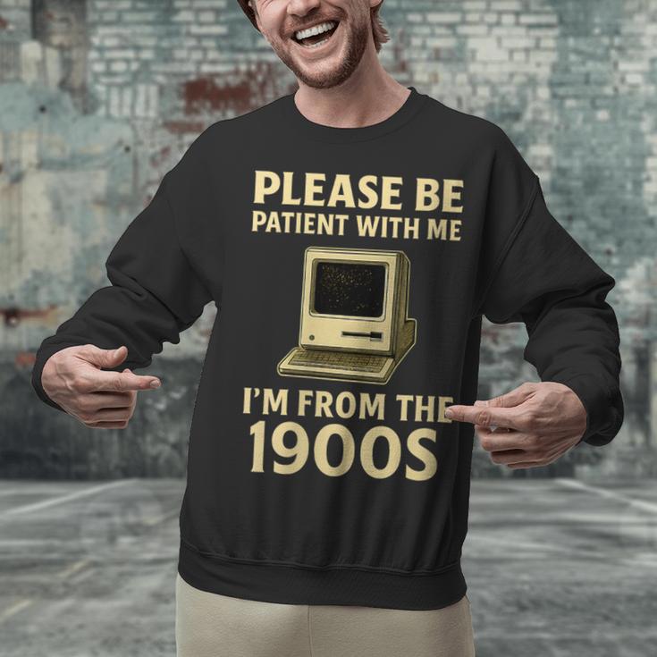 Retro Please Be Patient With Me I'm From The 1900s Computer Unisex Sweatshirt