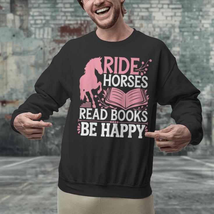 Ride Horses Read Books Be Happy Unisex Sweatshirt