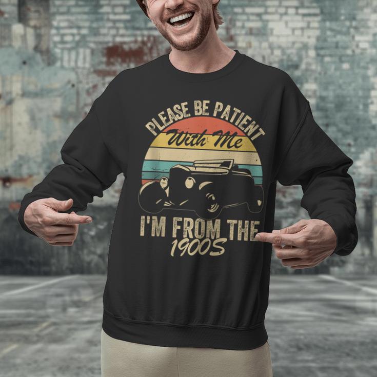 Sarcasm Retro Please Be Patient With Me I'm From The 1900s Unisex Sweatshirt
