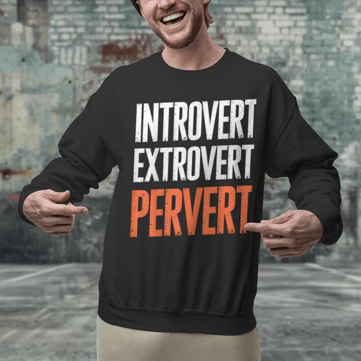 Sarcastic Introvert Extrover Pervert Unisex Sweatshirt Sarcastic Introvert Extrover Pervert Unisex Sweatshirt