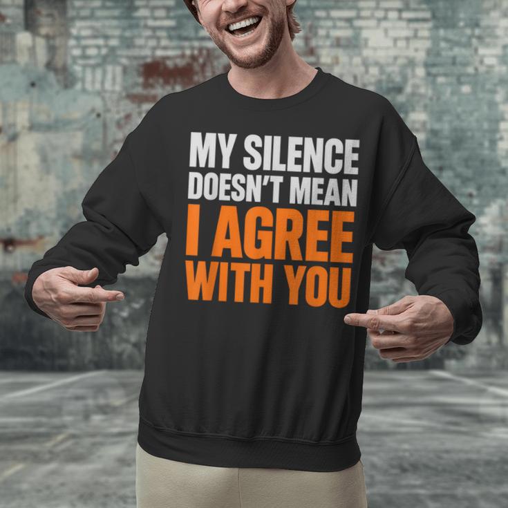 Sarcastic Introvert My Silence Doesn't Mean I Agree Unisex Sweatshirt