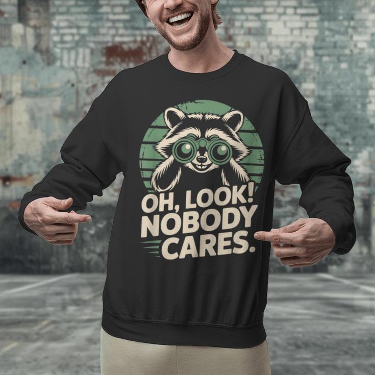 Sarcastic Saying Oh Look Nobody Cares Humor Introverts Unisex Sweatshirt Sarcastic Saying Oh Look Nobody Cares Humor Introverts Unisex Sweatshirt