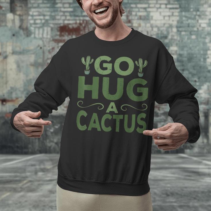 Sassy Saying Go Hug Cactus Introverts Sassy Quote No Hugs Unisex Sweatshirt