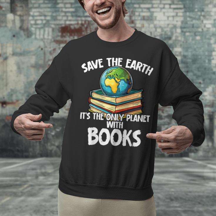 Save The Earth It’s The Only Planet With Books Unisex Sweatshirt Save The Earth It’s The Only Planet With Books Unisex Sweatshirt