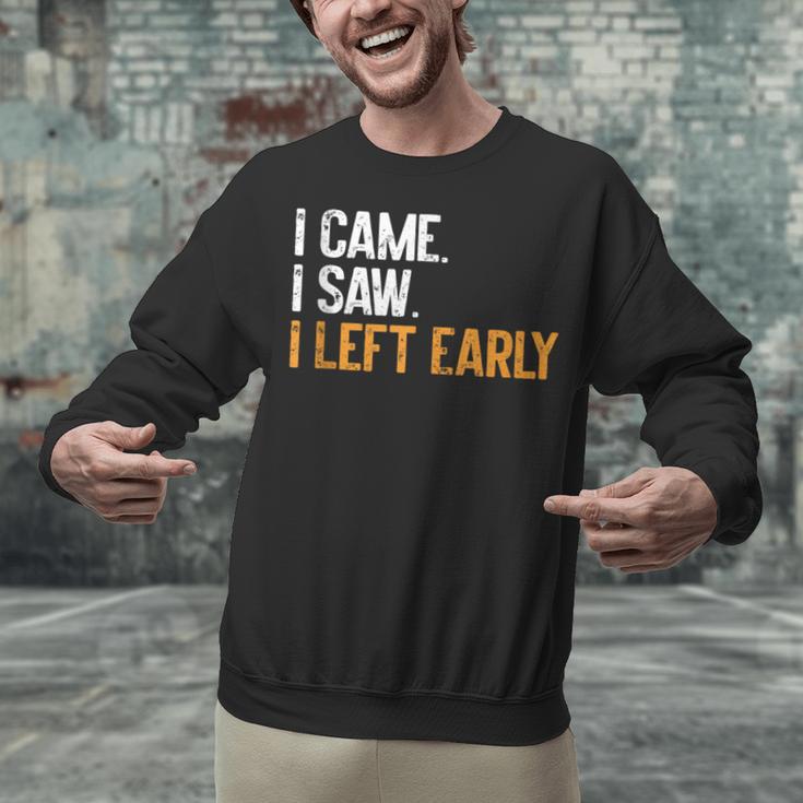 I Came i Saw i Left Early Introvert Unisex Sweatshirt I Came i Saw i Left Early Introvert Unisex Sweatshirt