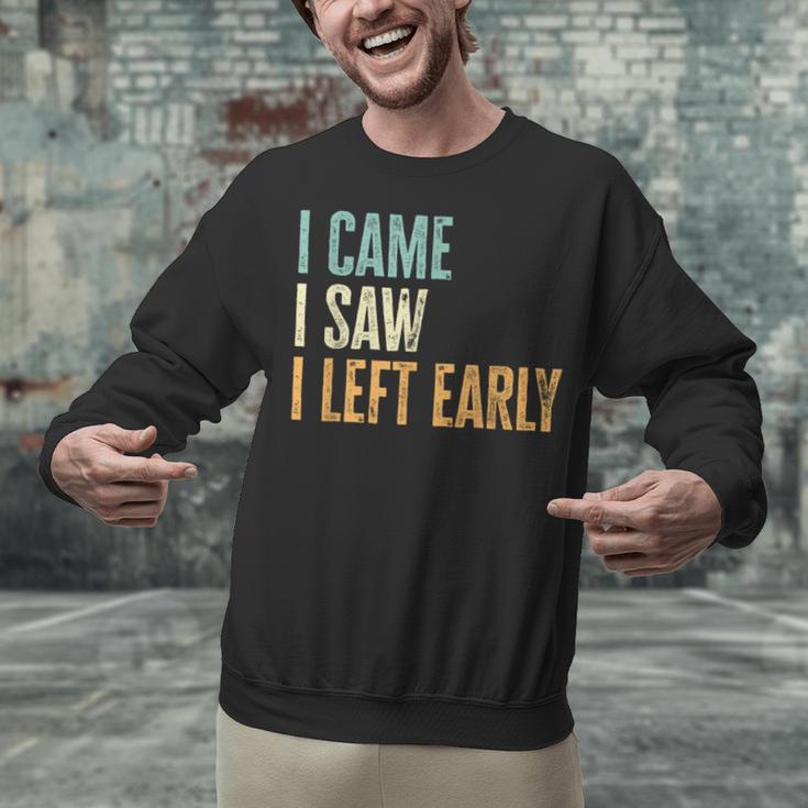 I Came I Saw I Left Early Introverts Lovers Unisex Sweatshirt I Came I Saw I Left Early Introverts Lovers Unisex Sweatshirt