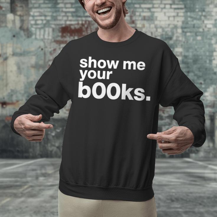Show Me Your Books Reading Pun Library Unisex Sweatshirt