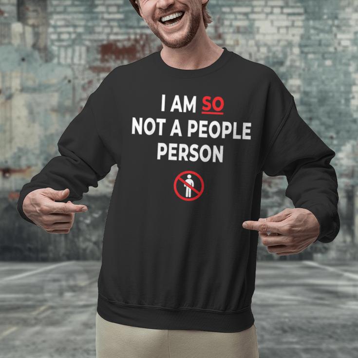 I Am So Not a People Person Antisocial Introvert Mood Unisex Sweatshirt I Am So Not a People Person Antisocial Introvert Mood Unisex Sweatshirt