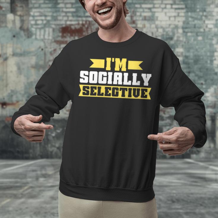 Im Socially Selective Introvert Unisex Sweatshirt Im Socially Selective Introvert Unisex Sweatshirt