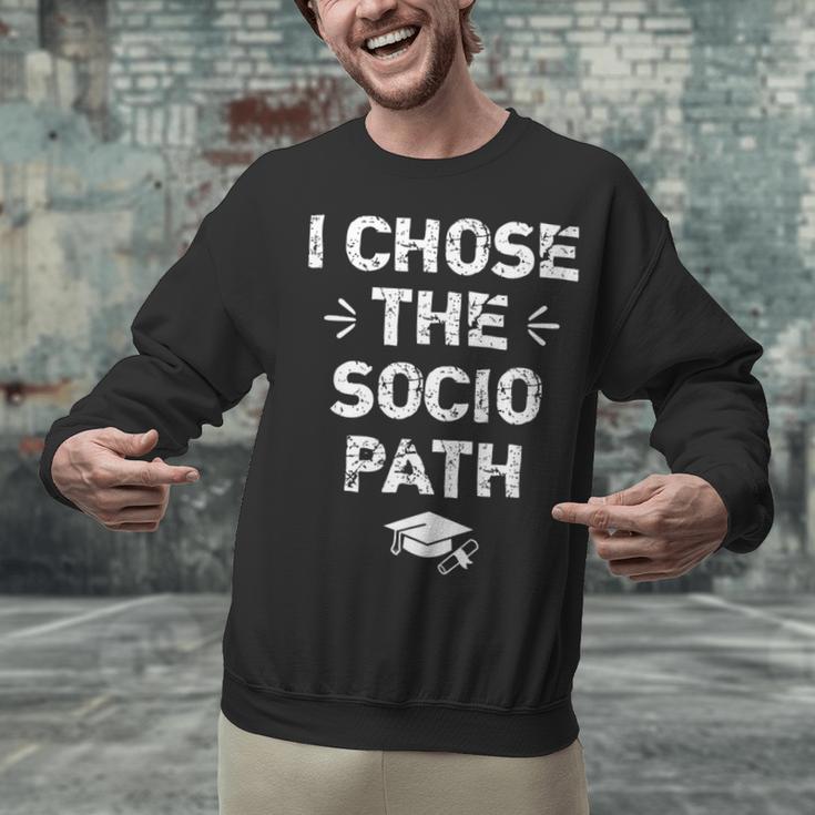 Sociology Graduate Graduation I Chose Socio Path Unisex Sweatshirt