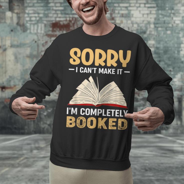 Sorry I Can't Make It I'm Completely Booked Book Reading Unisex Sweatshirt