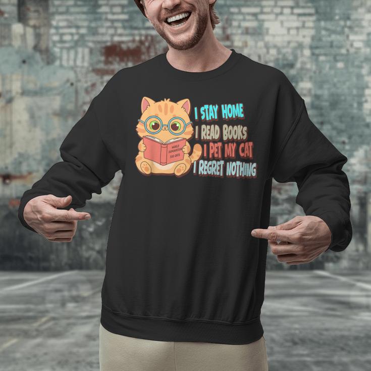Stay Home Read Books Pet My Cat Regret Nothing Cats Book Unisex Sweatshirt Stay Home Read Books Pet My Cat Regret Nothing Cats Book Unisex Sweatshirt