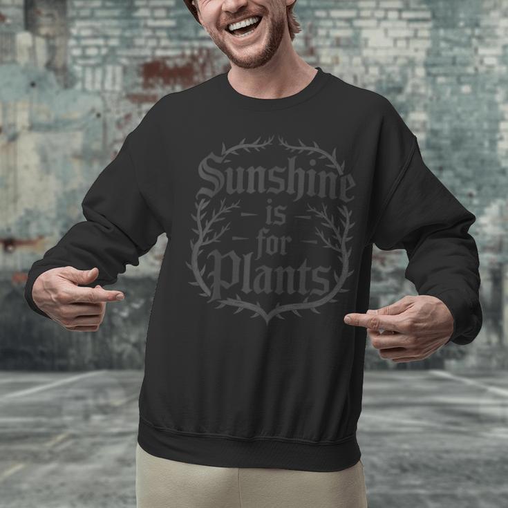 Sunshine Is For Plants Introverts Goth Gothic Gamers Unisex Sweatshirt Sunshine Is For Plants Introverts Goth Gothic Gamers Unisex Sweatshirt
