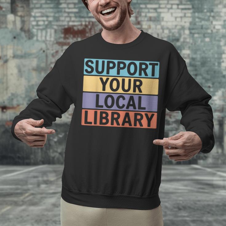 Support Your Local Library Worker Librarian Bookworm Unisex Sweatshirt