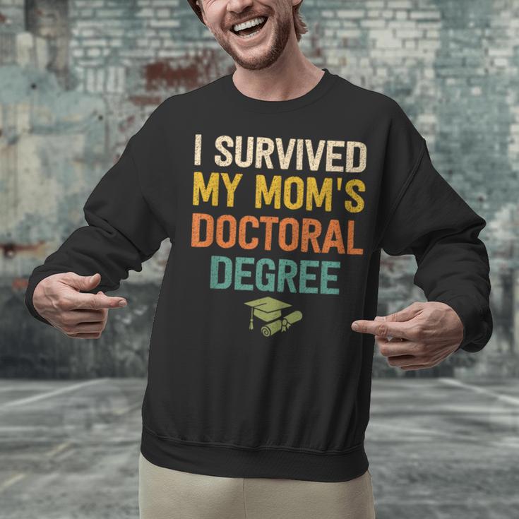 i Survived My Moms Doctoral Degree Doctorate Graduation Unisex Sweatshirt