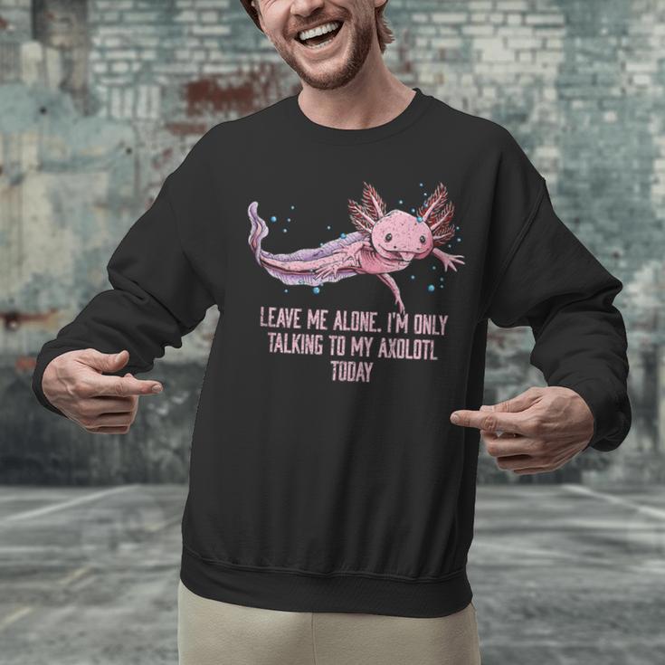 Im Only Talking To My Axolotl Today Salamander Introvert Unisex Sweatshirt