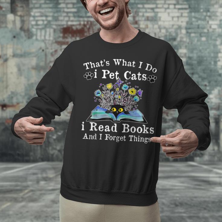 That’s What I Do Pet Cats Read Books Forget Things Flower Unisex Sweatshirt That’s What I Do Pet Cats Read Books Forget Things Flower Unisex Sweatshirt