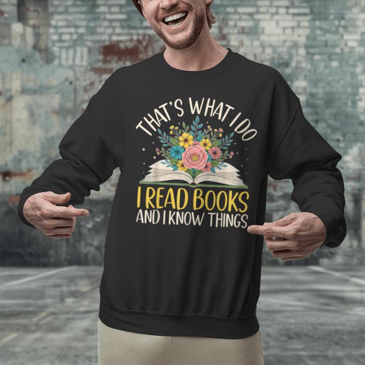 That's What I Do I Read Books And I Know Things Reading Unisex Sweatshirt That's What I Do I Read Books And I Know Things Reading Unisex Sweatshirt
