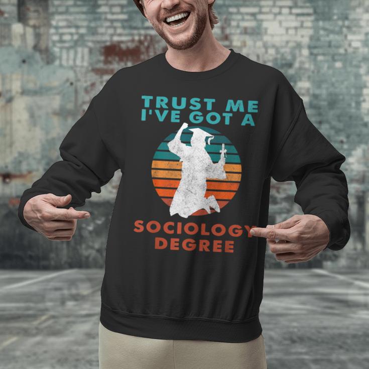 Trust Me I'Ve Got A Sociology Degree College Graduation Unisex Sweatshirt