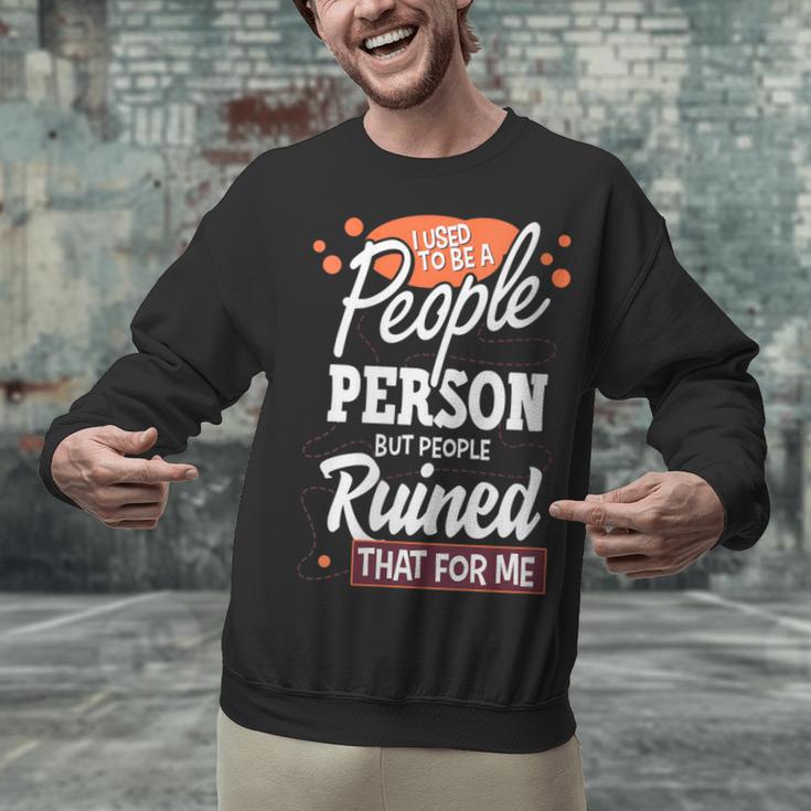 I Used To Be a People Person Antisocial Introvert Unisex Sweatshirt I Used To Be a People Person Antisocial Introvert Unisex Sweatshirt
