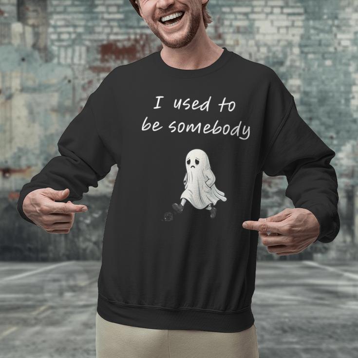 I Used To Be Somebody Nostalgia Halloween Spooky Season Unisex Sweatshirt