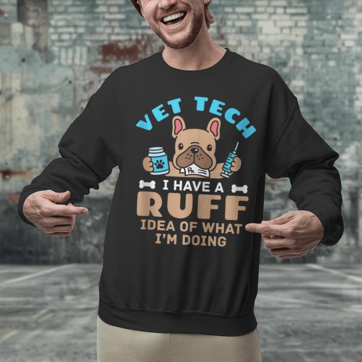 Vet Tech Veterinary Technician Graduation Ruff Idea Unisex Sweatshirt