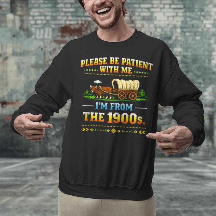 Vintage Please Be Patient With Me I'm From The 1900s Unisex Sweatshirt