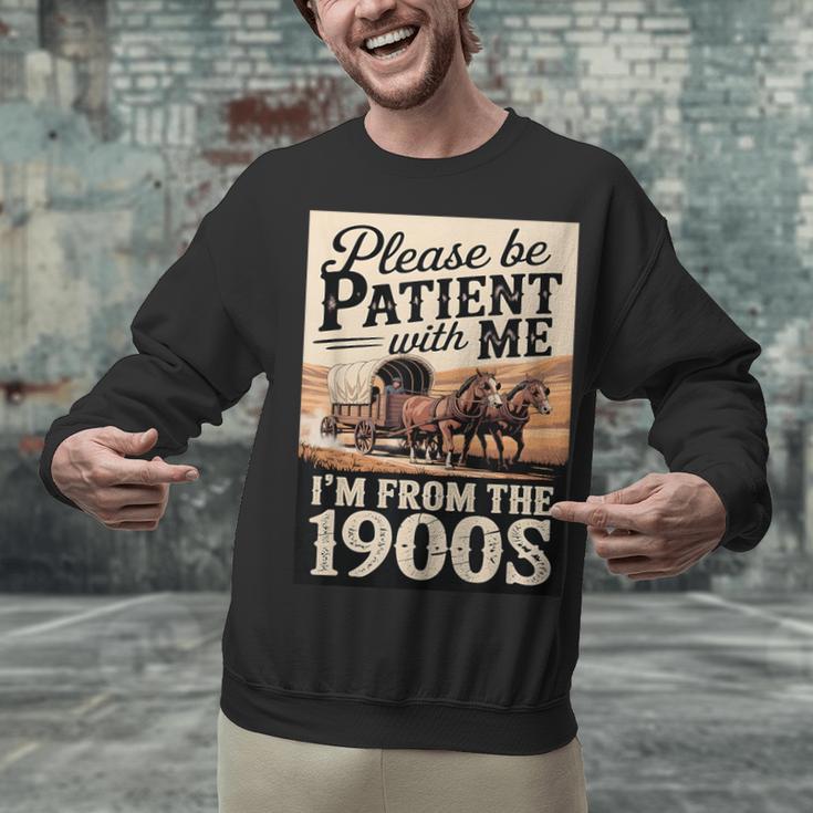 Vintage Saying Please Be Patient With Me I'm From The 1900s Unisex Sweatshirt
