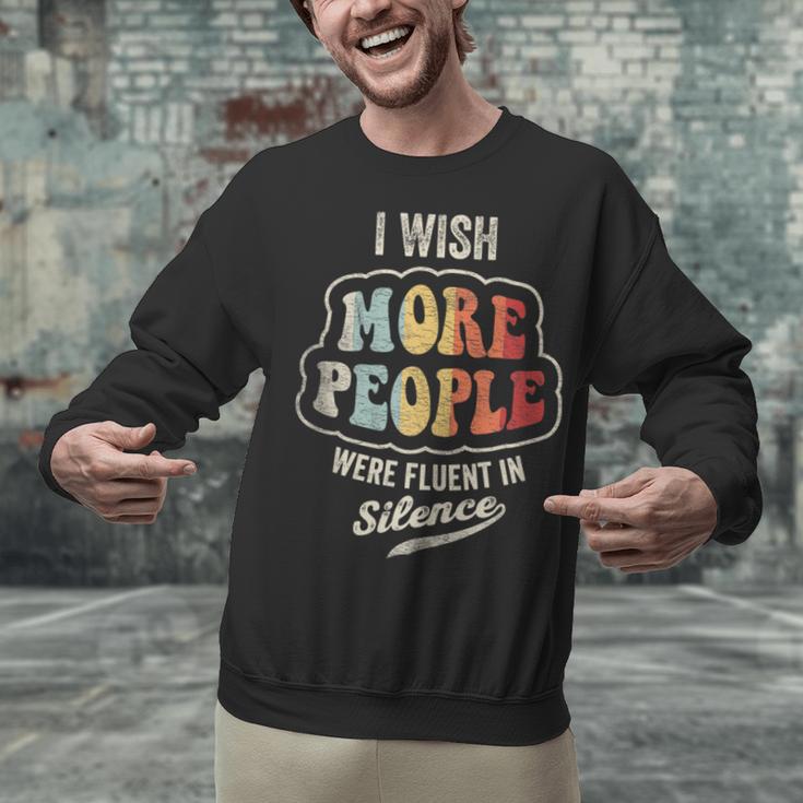 Vintage I Wish More People Were Fluent In Silence Introvert Unisex Sweatshirt Vintage I Wish More People Were Fluent In Silence Introvert Unisex Sweatshirt