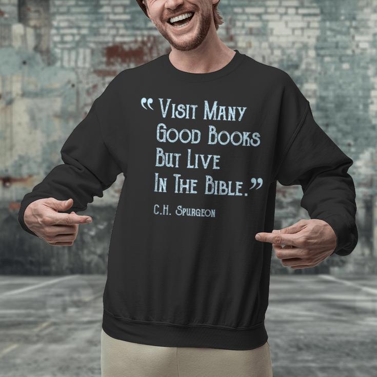 Visit Many Good Books But Live In The Bible Spurgeon Quote Unisex Sweatshirt Visit Many Good Books But Live In The Bible Spurgeon Quote Unisex Sweatshirt