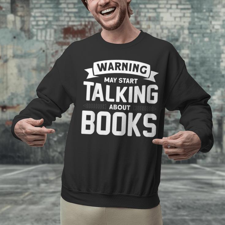Warning I May Start Talking About Books Unisex Sweatshirt Warning I May Start Talking About Books Unisex Sweatshirt