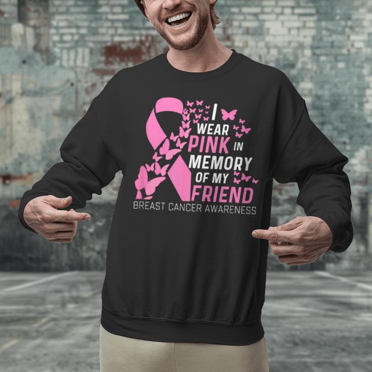 I Wear Pink In Memory Of My Friend Breast Cancer Awareness Unisex Sweatshirt I Wear Pink In Memory Of My Friend Breast Cancer Awareness Unisex Sweatshirt