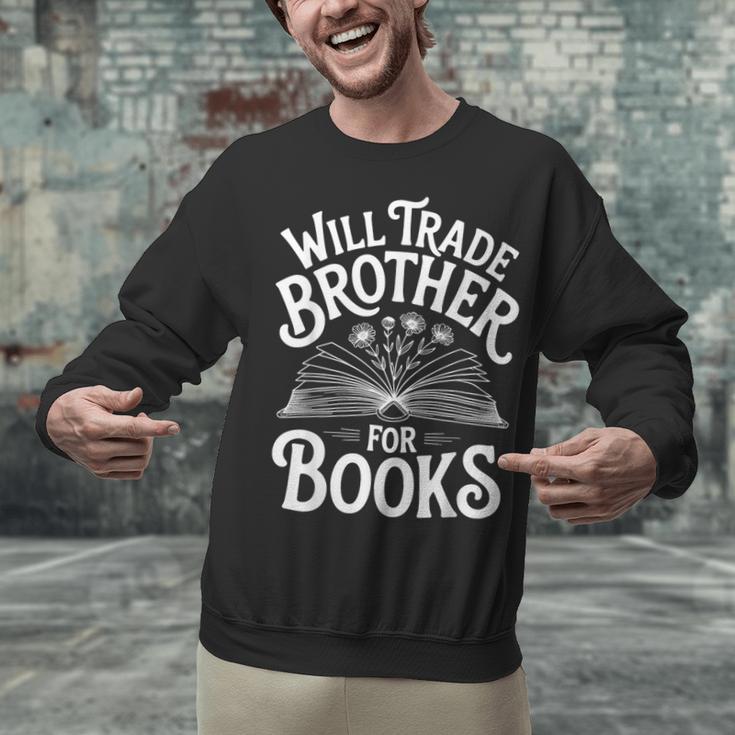 Will Trade Brother For Books Unisex Sweatshirt Will Trade Brother For Books Unisex Sweatshirt