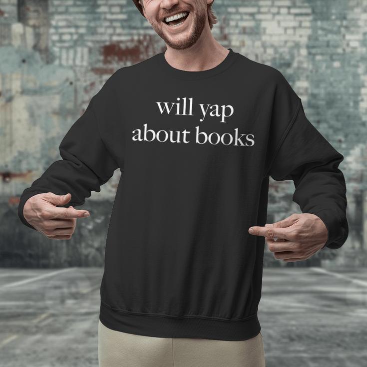 Will Yap About Books Aesthetic Reading Literary Unisex Sweatshirt