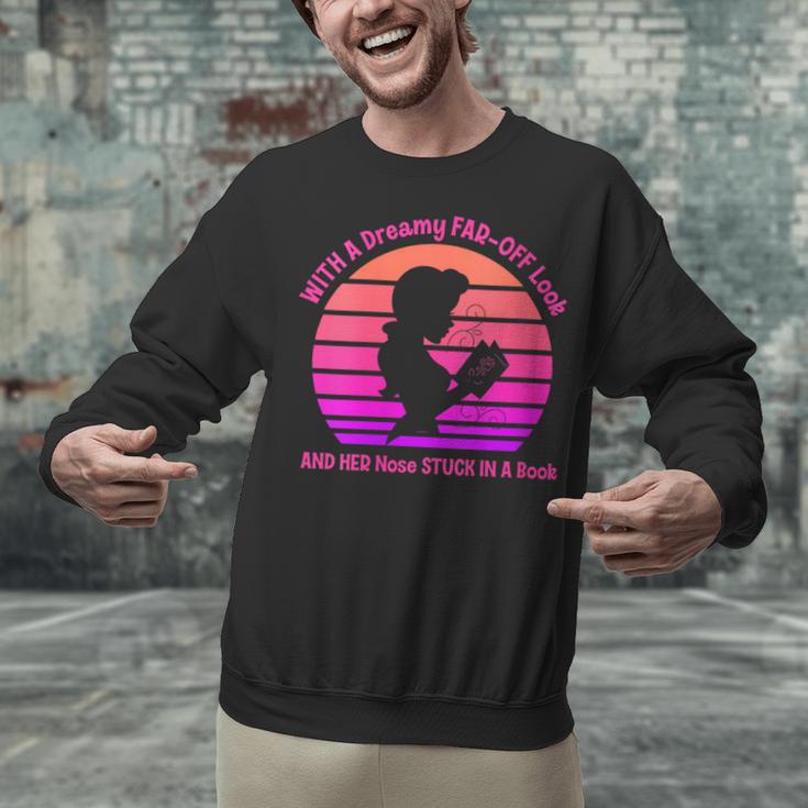 Women's With A Dreamy Far-Off Look And Her Nose Stuck In A Book Unisex Sweatshirt