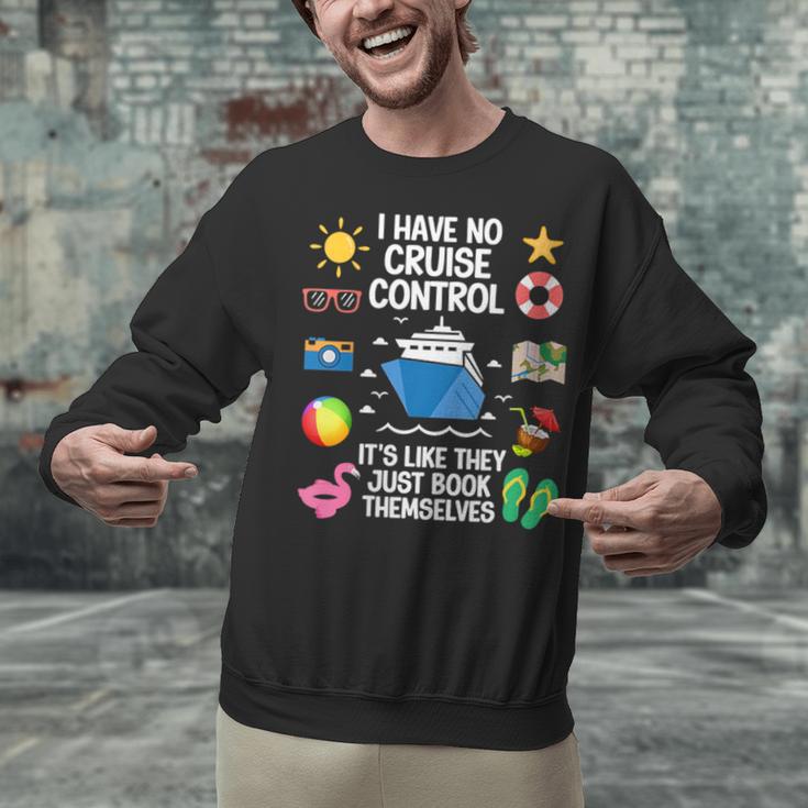 Women's I Have No Control On A Cruise They Book Themselves Cruise Unisex Sweatshirt