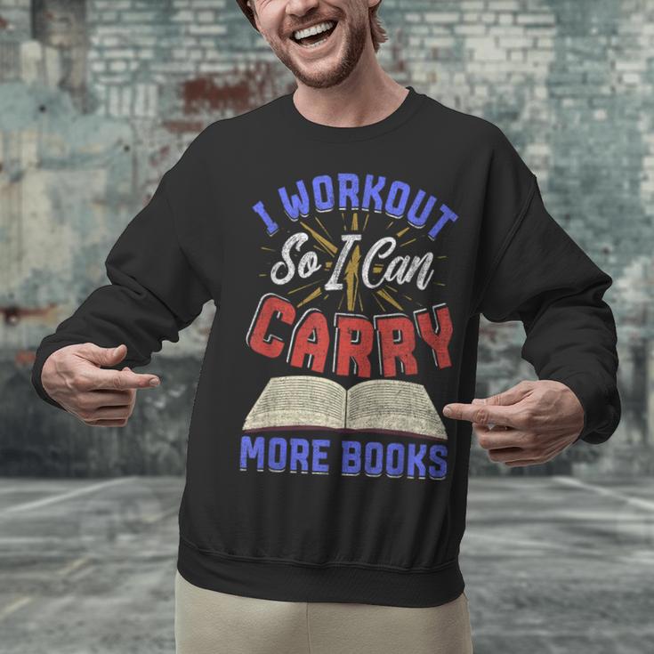 I Workout So I Can Carry More Books Exercise Books Lover Unisex Sweatshirt