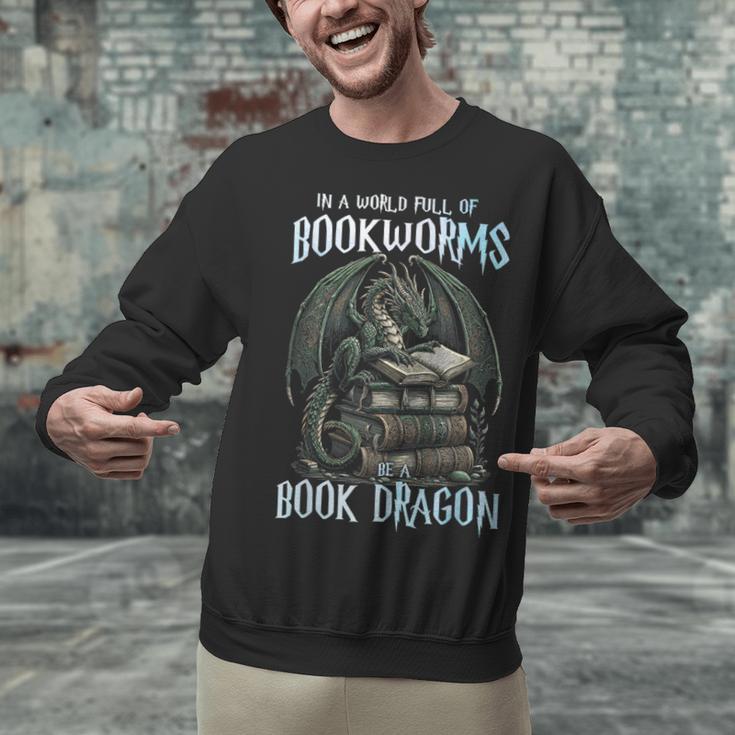 In A World Of Bookworms Be A Book Dragon Book Lover Reader Unisex Sweatshirt In A World Of Bookworms Be A Book Dragon Book Lover Reader Unisex Sweatshirt