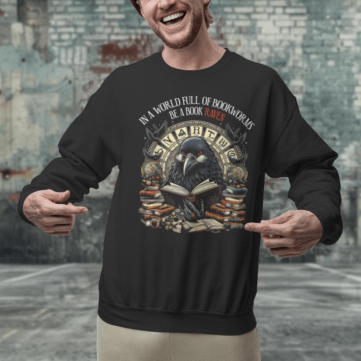 In A World Full Of Bookworms Be A Book Raven Reader Reading Unisex Sweatshirt In A World Full Of Bookworms Be A Book Raven Reader Reading Unisex Sweatshirt